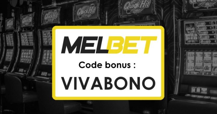 Code Promo Melbet Tunisie Aujourd’hui : Activez Votre Bonus avec VIVABONO !