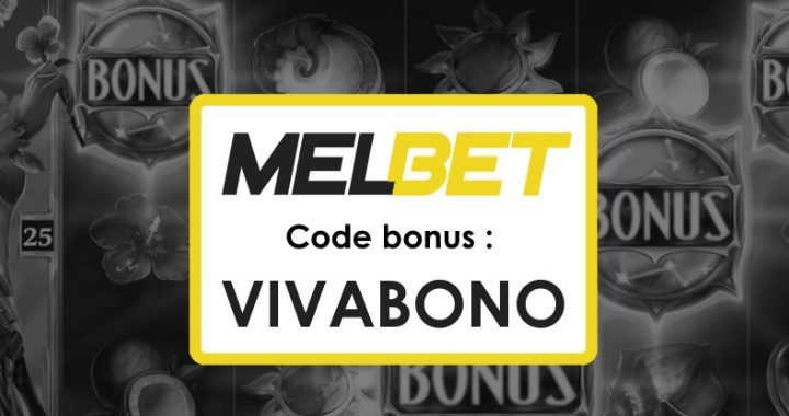 Code Promo Melbet Russe Inscription : Comment Profiter de VIVABONO ?